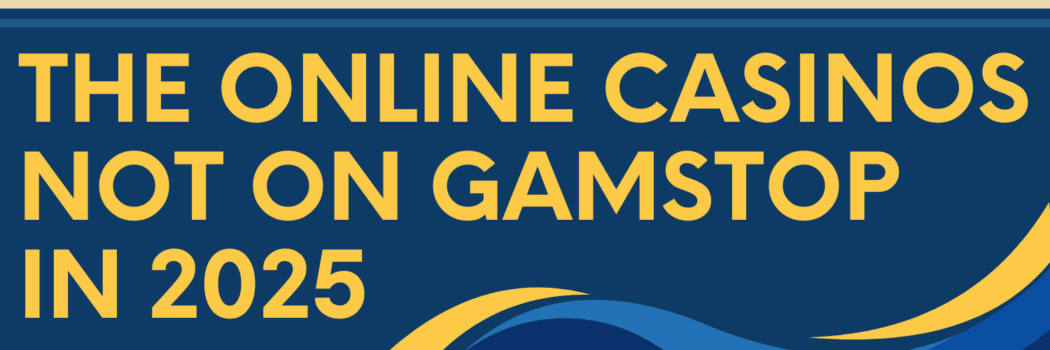 Top UK Gambling Sites Not on GamStop Top UK Gambling Sites Not on GamStop